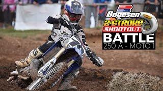 BATTLE 250 A  Moto 1 - Boyesen 2 Stroke Shootout