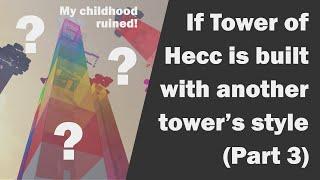 If Tower of Hecc is built with another towers style Part 3