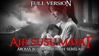 AIR SUSU MAYAT  FULL VERSION - CERITA HOROR TERBARU