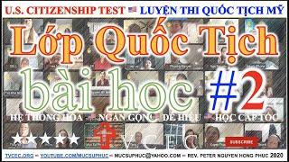 LỚP LUYỆN THI QUỐC TỊCH MỸ  NGÀY #2  100 CIVICS QUESTIONS  READING WRITING  MỤC SƯ PHÚC 