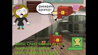 Chest mimic Mildy Swears at the teachergroundedSent to millatary School