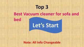 best vacuum cleaner for sofa and bed-Our Top 3 Picks