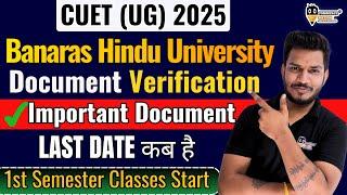 Banaras Hindu University  CUET UG 2024 -25 Document Verification LAST DATE कब है    Important