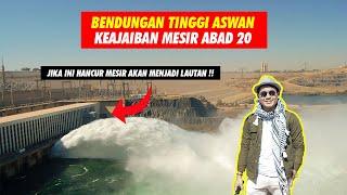 BENDUNGAN TINGGI ASWAN YANG MERED4M MESIR DARI BANJIR SUNGAI NIL ‼️