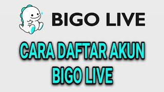 CARA MUDAH DAFTAR AKUN BIGO LIVE DI HP