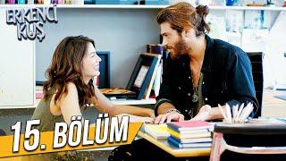 Erkenci Kuş 15. Bölüm FULL HD