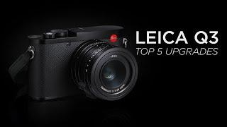 Leica Q3 Our Top 5 Upgrades