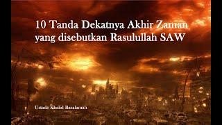 10 Tanda Kiamat Besar yang disebutkan Rasulullah SAW  - Ustadz khalid basalamah