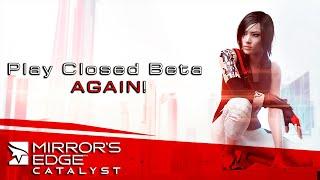 How To Play Mirrors Edge Catalyst Closed Beta Again TUTORIAL - PC ONLY