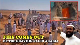 You Want Believe This Fire Come Out of The Grave in Saudi Arabia