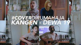 Kangen - DEWA 19  Cover #DIRUMAHAJA