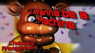 P3dFnaf I Wanna be a Machine #FREDSIWBAMCHALLENGE