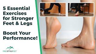 5 Essential Exercises for Stronger Feet & Legs - Boost Your Performance