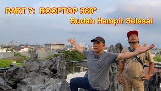 PART 7  ROOFTOP 360° - Sudah Hampir Selesai