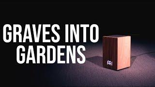 Graves Into Gardens • Cajon Playthrough