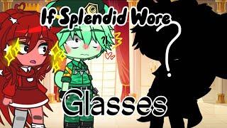 If Splendid Wore Glasses  Flippy x Splendid 