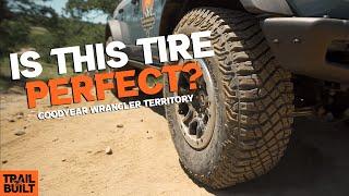 Goodyear Wrangler Territory  The Perfect Tire?