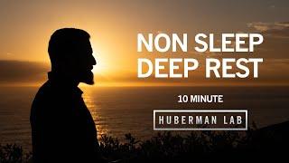10 Minute Non-Sleep Deep Rest NSDR to Restore Mental & Physical Energy  Dr. Andrew Huberman