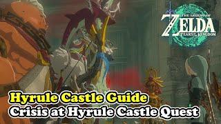 Crisis at Hyrule Castle Main Quest Guide Zelda Tears of the Kingdom Hyrule Castle Guide