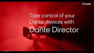 Take Control of your Dante Devices with Dante Director