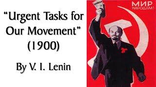 The Urgent Tasks of Our Movement 1900 by Vladimir Lenin. Audiobook of MarxistSocialist text.