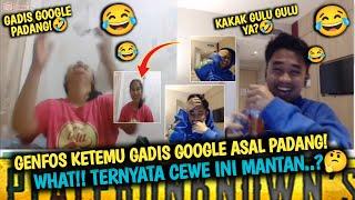 WOW‼️Genfos Ketemu Gadis Google Asal PadangLucu Banget Cokk Ternyata Cewe ini Mantan..?