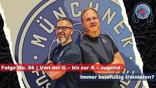 #einfachbesserfussballspielen No. 36  Von der G - bis zur A - Jugend