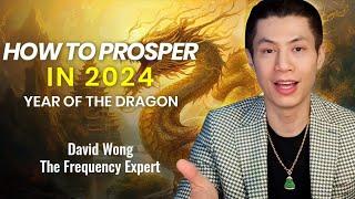 How To Prosper in 2024 - Year of the Dragon - Attract Abundance Luck & Fortune