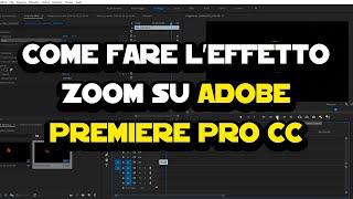 Come fare leffetto zoom su Premiere Pro CC