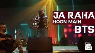 SH Studio  Season 01  Track 6  Ja Raha Hoon Main  BTS  Zain Elahi  ARY Musik