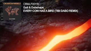 Guti & Dubshape - Every Cow Has A Bird Tibi Dabo Remix