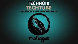 Technoir – Techtube Turbojazz & Sean McCabe Bonus Beats
