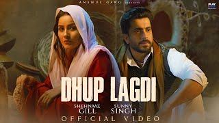 Dhup Lagdi - Shehnaaz Gill  Sunny Singh  Udaar  Aniket Shukla  Anshul Garg