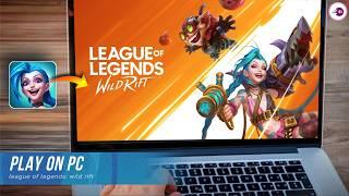 How To Download & Play League of Legends Wild Rift on PC 2024 New Version