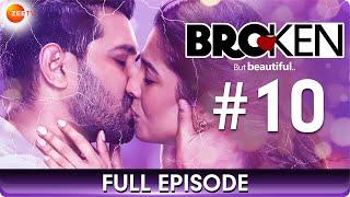 Broken But Beautiful - Full Episode 10 - Millennial Love Story - Hindi Romantic Web Series - Zee TV