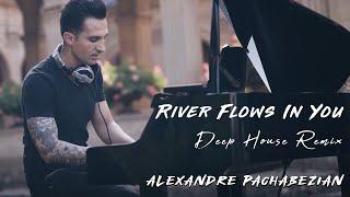 River Flows In You Deep House Remix - Alexandre Pachabezian