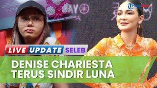 Terus Sindir Luna Maya Denise Chariesta Singgung soal Video Asusila 10 Tahun Lalu Bodygoals Banget