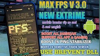 Module Max FPS - Stabilizer PING - Boost Performance - Boost Touch Screen Sensitiveitas - Extrime