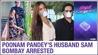 Poonam Pandeys husband Sam Bombay ARRESTED in Goa during honeymoon for allegedly assaulting her
