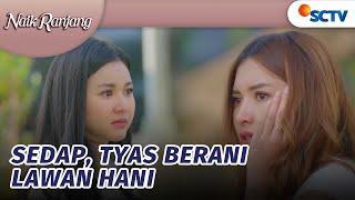 Uh Mantap Hani Dapat Tamparan dari Tyas  Naik Ranjang Episode 143