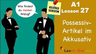 Revised - A1-Lesson 27  Learn German  Possessive Artikel  Accusative case  German for beginners