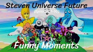 Steven Universe Future - Funny Moments 1-10