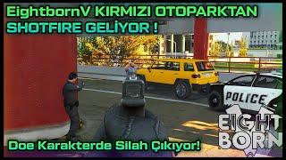 EightbornV KIRMIZI OTOPARKTAN SHOTFIRE GELİYOR   DOE KARAKTERDE SİLAH ÇIKIYOR  - EightbornV Khonus