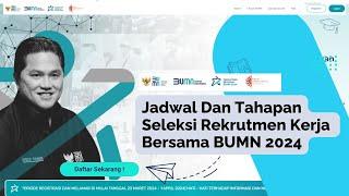 Jadwal Dan Tahapan Seleksi Rekrutmen Kerja Bersama BUMN 2024