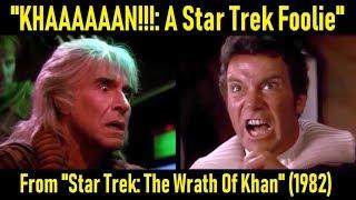 KHAAAAAAN A Star Trek Foolie From Wrath Of Khan 1982