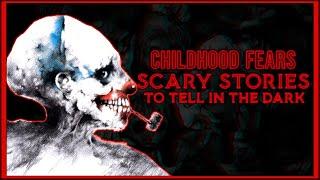 Childhood Fears Scary Stories to Tell in the Dark