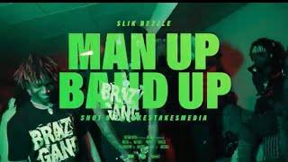 Man Up Band Up - Slik Bezzle