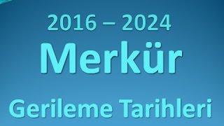 2016 - 2024 Merkür Gerileme Tarihleri