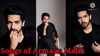 Armaan Maliks songs 