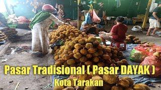 Pasar Tradisional  Pasar DAYAK  Kota Tarakan